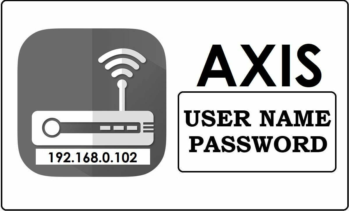 192.168.0.102 Axis Router Admin Login Password Change