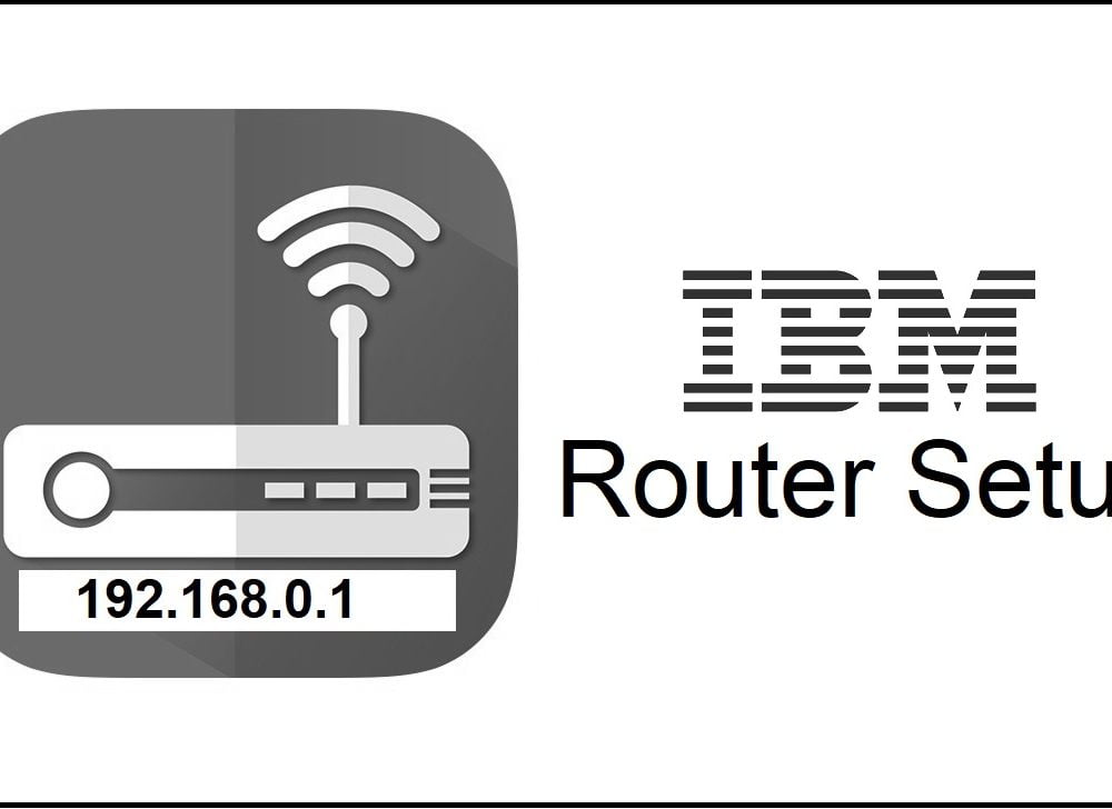 192.168.0.1 IBM Router Setup Admin Login Password Change