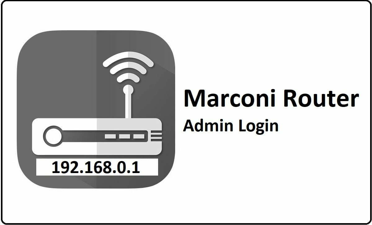 Marconi Router Admin Login and Password Change